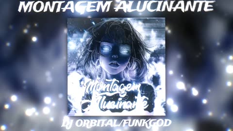 MONTAGEM ALUCINANTE 🔥 DJ ORBITAL - Funk Remix 2025 | funkgod
