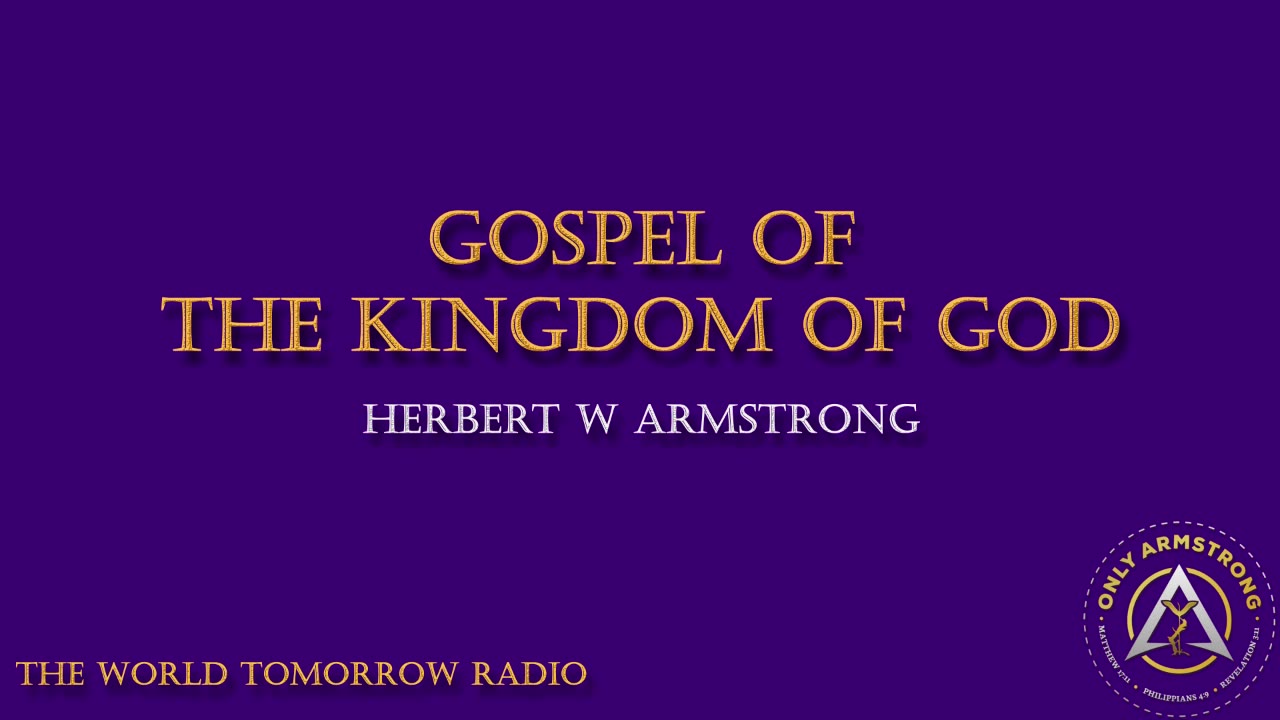 The World Tomorrow Radio- The Gospel of the Kingdom of God