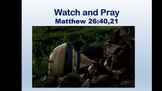 Watch and Pray