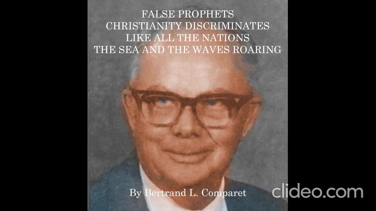 FALSE PROPHETS & CHRISTIANITY DISCRIMINATES by Bertrand L. Comparet