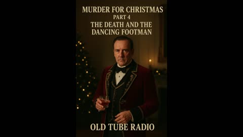 Murder for Christmas Part 4 - The Death And The Dancing Footman