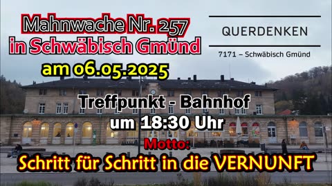 Werbung 💥 Mahnwache Nr. 257 💥 in Schwäbisch Gmünd am 06.05.2025 💥