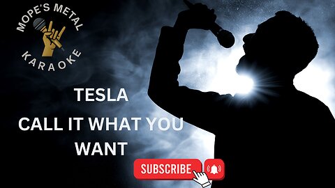 Tesla - Call It What You Want Karaoke