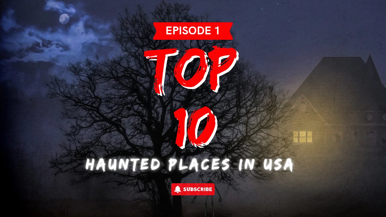 Top 10 haunted places in USA.