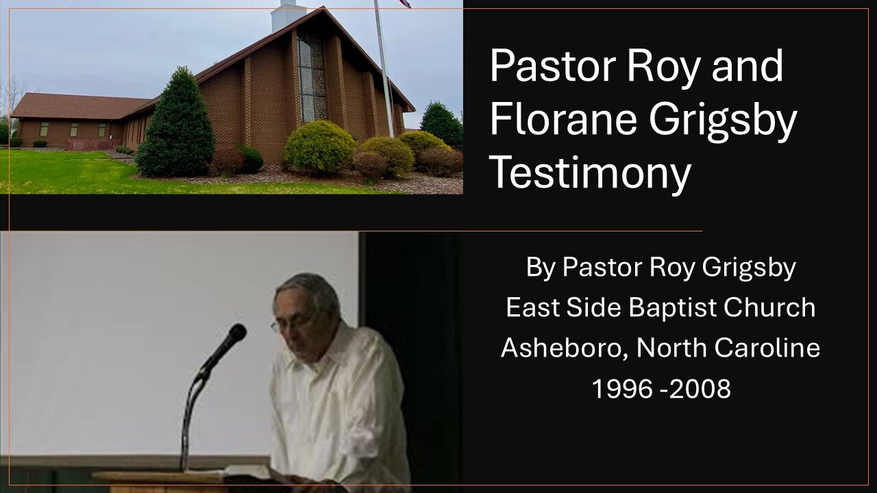 "Roy and Florane Grigsby Testimony" and Revelation 19:1-6 by Pastor Roy Grigsby