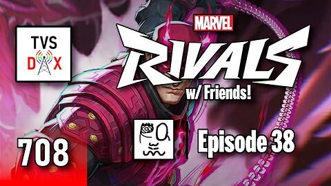 Marvel Rivals [Random Quick Play w/ Friends!] Episode 38 (The Variety Show DX #708)