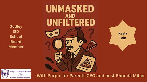 Unmasked and Unfiltered W/Kayla Lain - Texas ballot Prop 15 - Parents' Rights Ep. 22