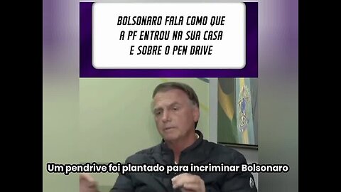 Use sua criatividade: Um pendrive foi plantado para incriminar Bolsonaro.