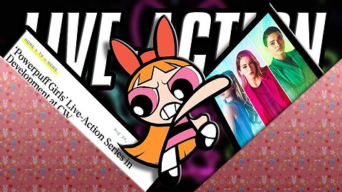 So, About That Powerpuff Girls Live-Action Reboot... (2021)