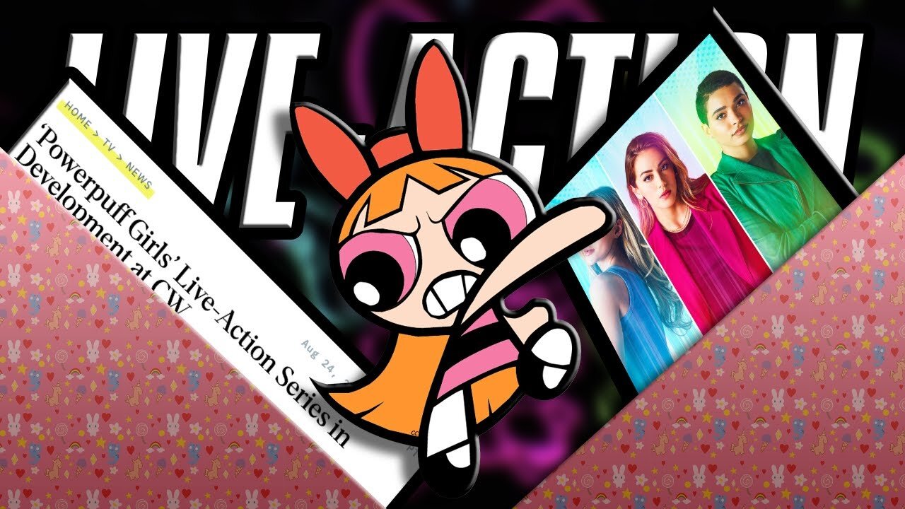 So, About That Powerpuff Girls Live-Action Reboot... (2021)