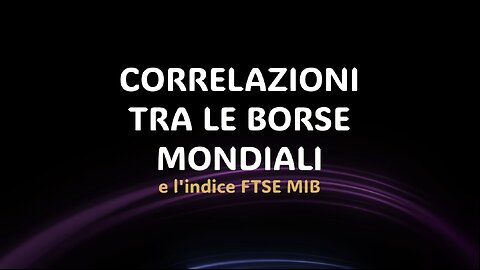 09 - Correlazioni tra Borse | Come i Mercati Influenzano il FTSE MIB