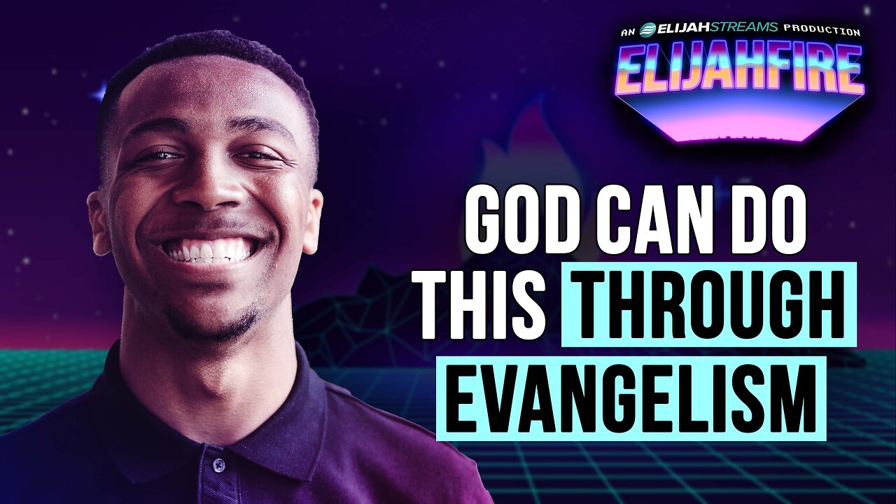 God Can Do THIS Through Evangelism | ElijahFire: Ep. 606 – Rodereck Blassingame