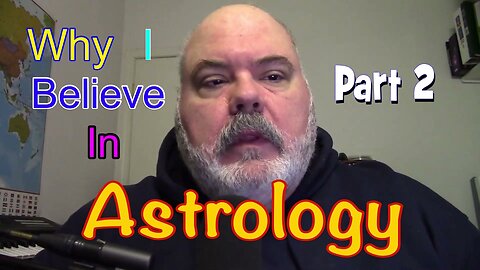 Why I Believe in Astrology Part 2