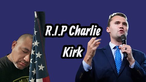 My reaction To today’s tragic Charlie Kirk Assinantion
