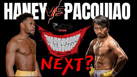 DEVIN HANEY vs MANNY PACQUIAO?! "POTENTIALLY NEXT!! An yall MAD😱🥊❗