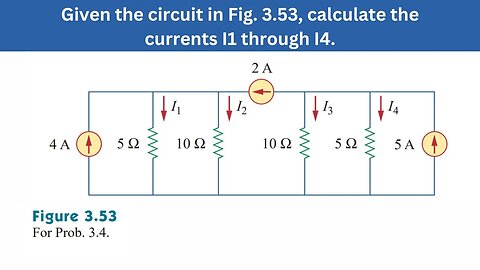 Prob 3.4 | Given the circuit in Fig. 3.53, calculate the currents I1 through I4 | FEC 4th Edition