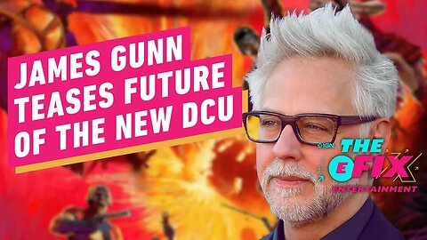 James Gunn Teases the Ambitious Future for the New DCU - IGN The Fix - Entertainment
