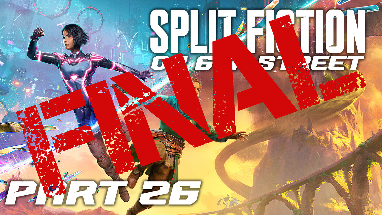 Literally Split Fiction | Split Fiction Part FINAL | 6th Street Gaming