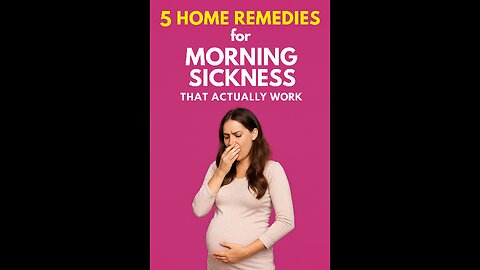 5 Home Remedies for Morning Sickness That Actually Work