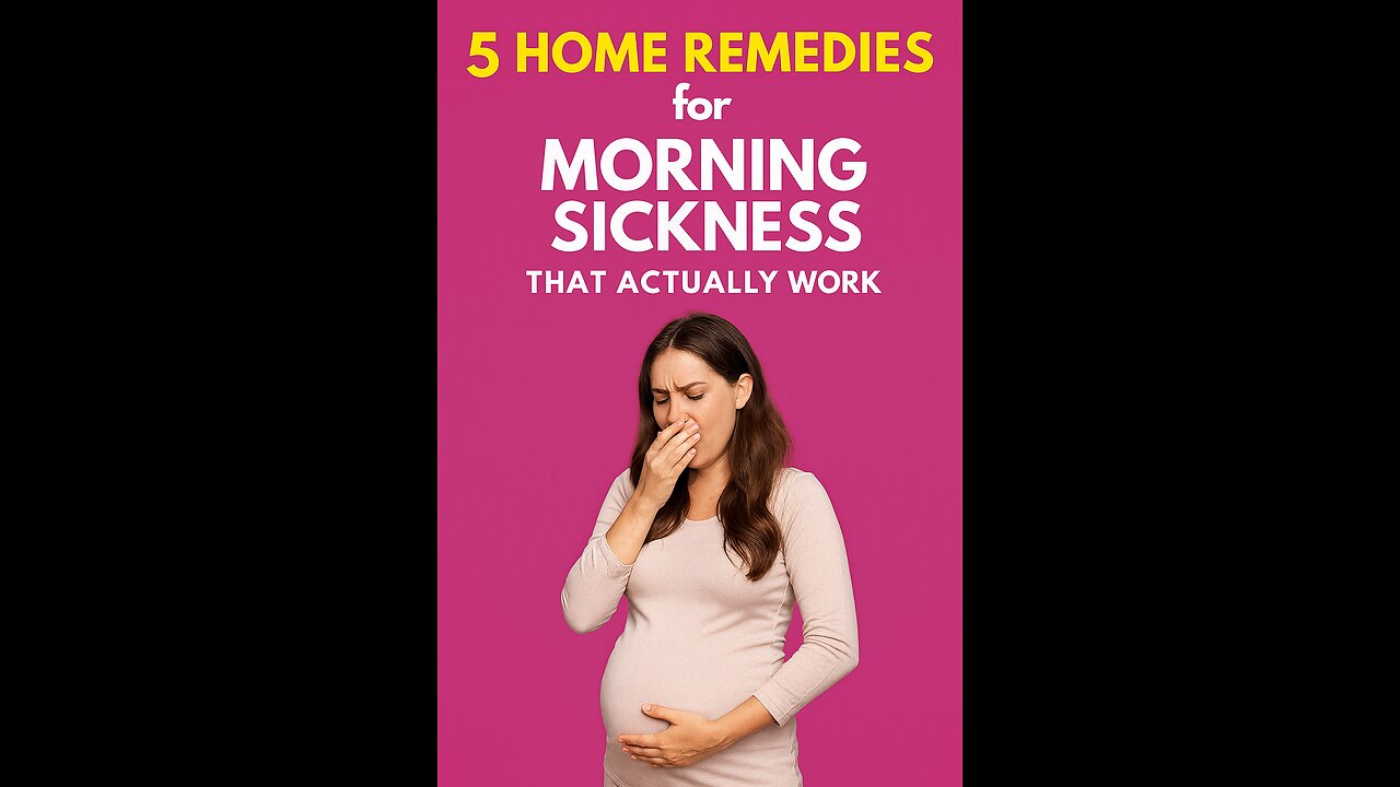5 Home Remedies for Morning Sickness That Actually Work