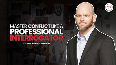 Master Conflict Like a Professional Interrogator with Michael Reddington