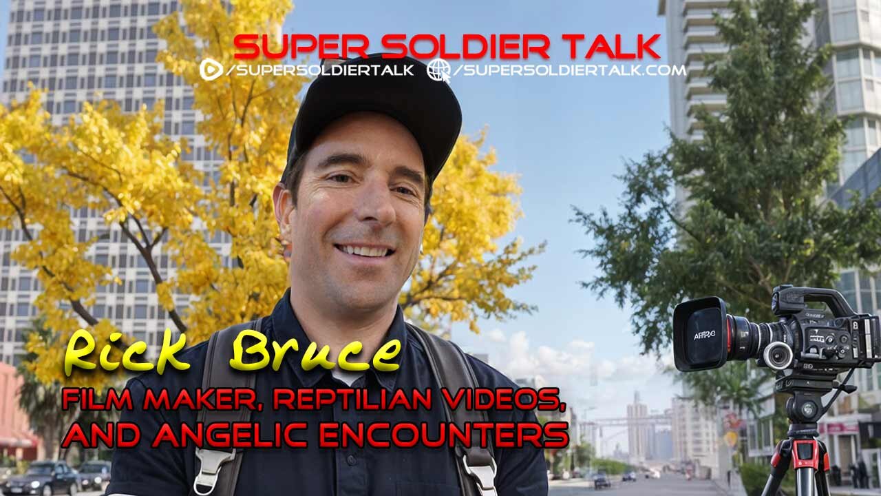 Super Soldier Talk - Rick Bruce - Filmmaker and Youtuber