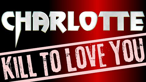 CHARLOTTE - Kill To Love You (Rehearsal Audio)