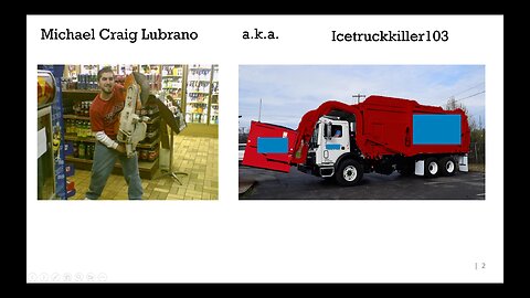 TCAP Update - Michael Lubrano (icetruckkiller103) hit an older woman with a garbage truck.