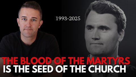 Charlie Kirk was Martyred; Here's What Happens Next