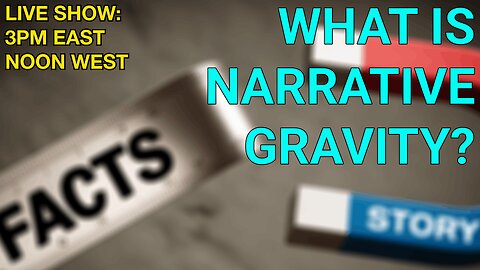 Facts Bend To A Good Story! ☕ 🔥 What Is Narrative Gravity?