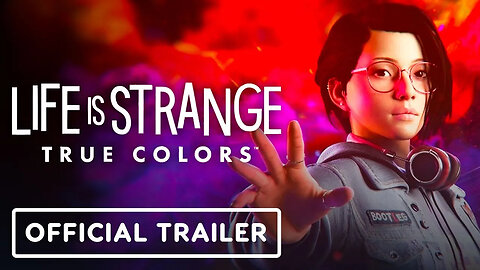 Life is Strange - True Colors - Official Launch Trailer