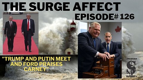 Trump meeting Putin and Ford Praising Carney #126