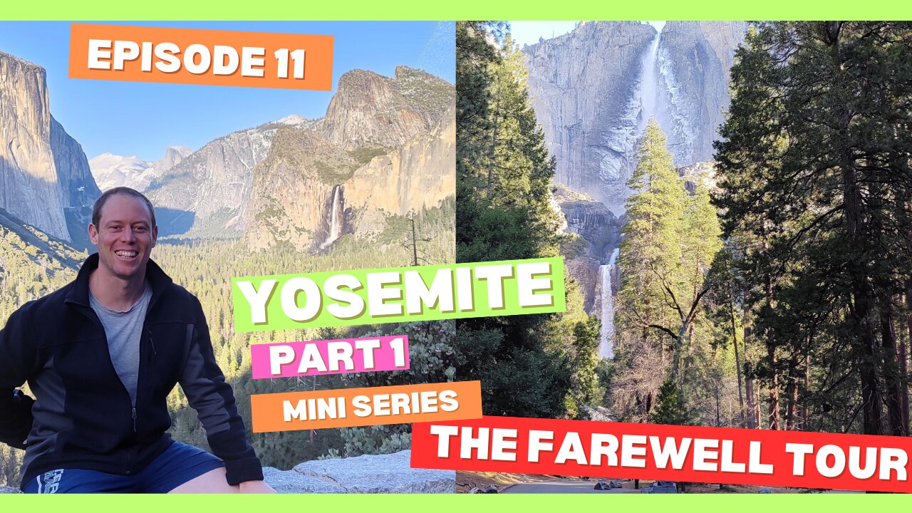 Episode 11 - Welcome to Yosemite - Part 1 - The Farewell Tour