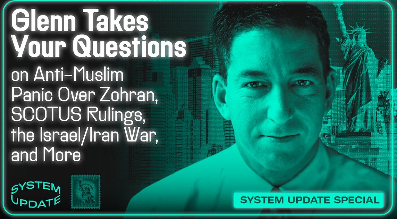 Locals Mailbag: Glenn Answers Questions on Panic Over Zohran, SCOTUS Rulings, Israel/Iran War, & More | SYSTEM UPDATE #478