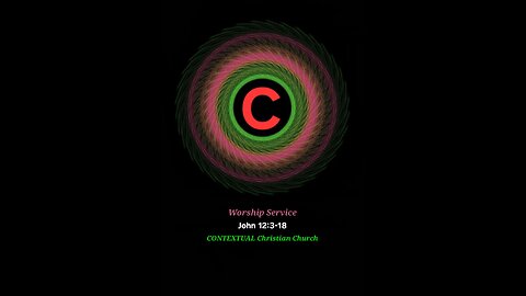 Worship Service John 12:3-18(9/07/25)