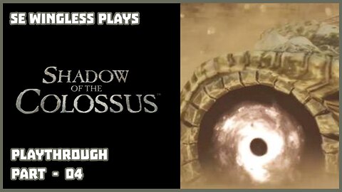 Shadow of the Colossus (PS3) Part - 04