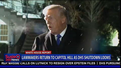 LAWMAKERS RETURN TO CAPITOL HILL AS DHS SHUTDOWN LOOMS