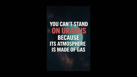 You can't Stand On Uranus Find out why
