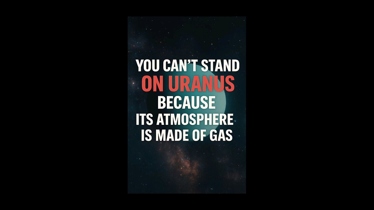 You can't Stand On Uranus Find out why