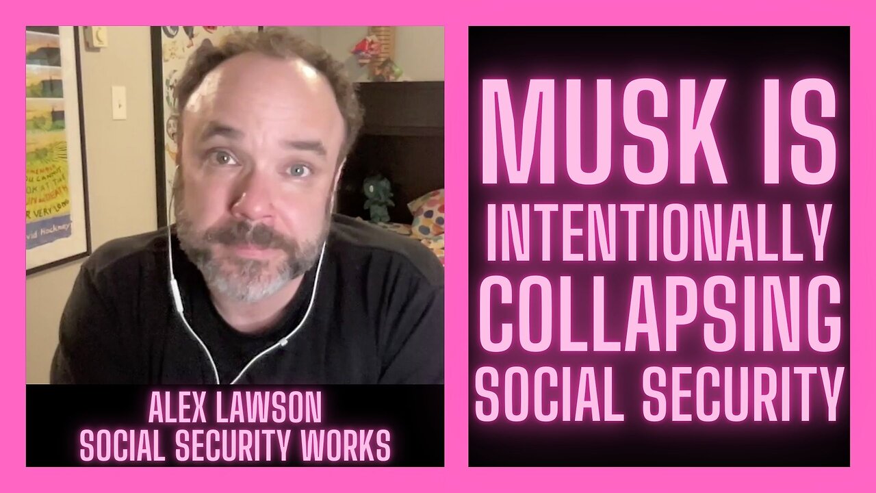 Musk Is Intentionally Collapsing Social Security w/ Alex Lawson | Social Security Works