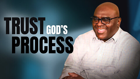 Trust God's Process - Morning Prayer