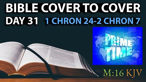 Day 31 | 1 Chron 24-2 Chron 7 | Bible Cover to Cover | Prime Time Edition