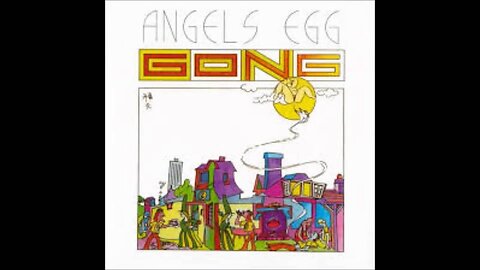 Radio Gnome Trilogy Disc 2 [Angel's Egg] ~ Gong