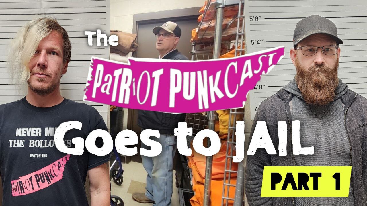 Patriot Punkcast goes to Jail - Part 1