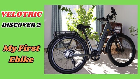 Velotric Discover 2 - My First Ebike