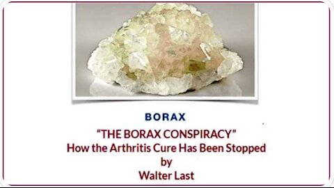 THE BEST SINGLE SOURCE OF INFORMATION ABOUT SODIUM BORATE: 'THE BORAX CONSPIRACY' BY WALTER LAST