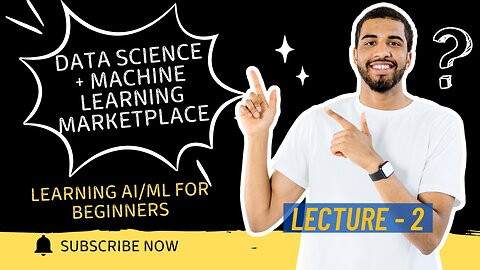 Data Science & Machine Learning Marketplace | Lecture 2 | Learn AI/ML for Beginners – Zero to Hero