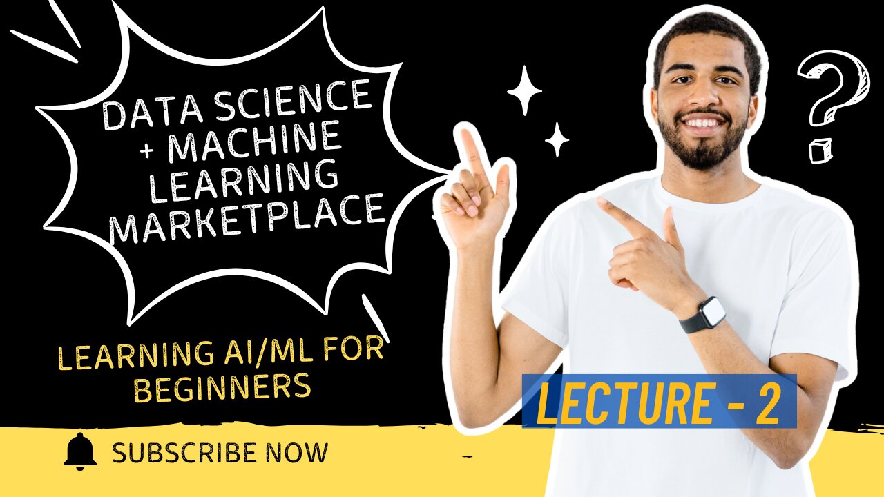 Data Science & Machine Learning Marketplace | Lecture 2 | Learn AI/ML for Beginners – Zero to Hero