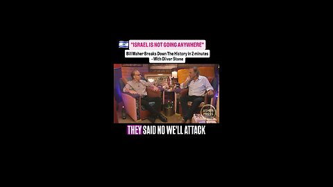 "ISRAEL ISN'T GOING ANYWHERE" - BILL MAHER WITH OLIVER STONE