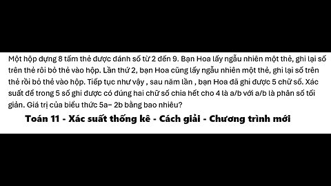 Toán 11: Xác suất: Một hộp đựng 8 tấm thẻ được đánh số từ 2 đến 9. Bạn Hoa lấy ngẫu nhiên một thẻ